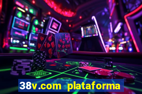 38v.com plataforma de jogos